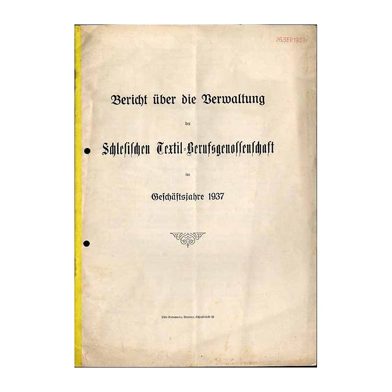 Bericht über die Verwaltung der Schlesischen Textil-Berufsgenossenschaft im Geschäftsjahre 1937