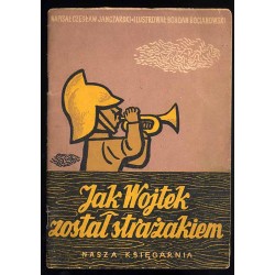 Jak Wojtek został strażakiem