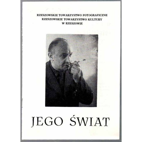 Jego Świat - Wystawa fotograficzna Jacka Fischera. W pierwszą rocznicę śmierci artysty 12 stycznia 1978 roku