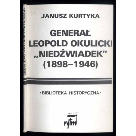 Generał Leopold Okulicki "Niedźwiadek" (1898-1946)
