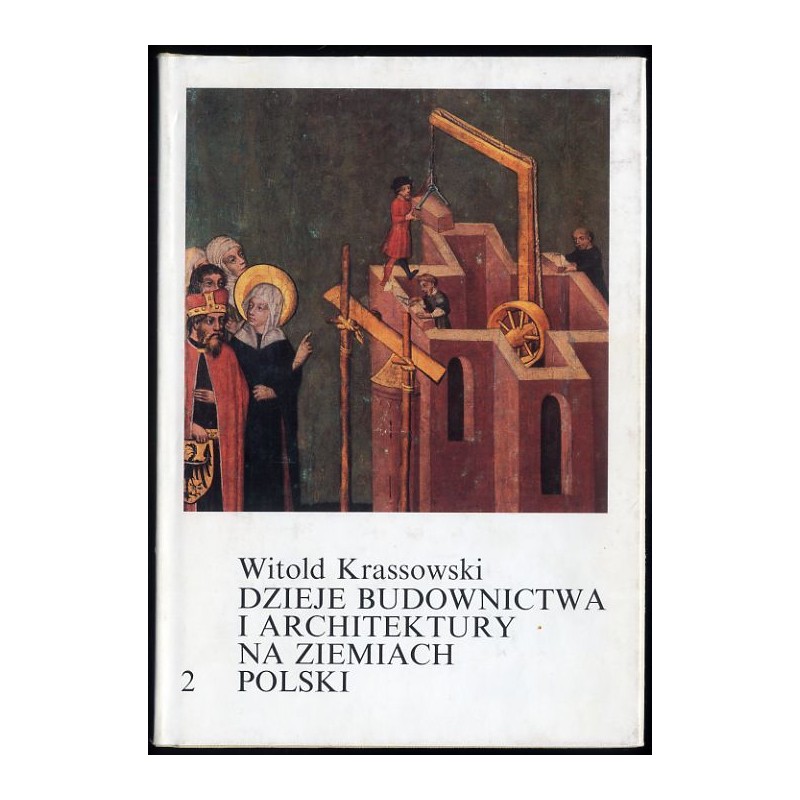 Dzieje budownictwa i architektury na ziemiach Polski. T.2: Budownictwo i architektura w warunkach rozkwitu wielkiej własności zi