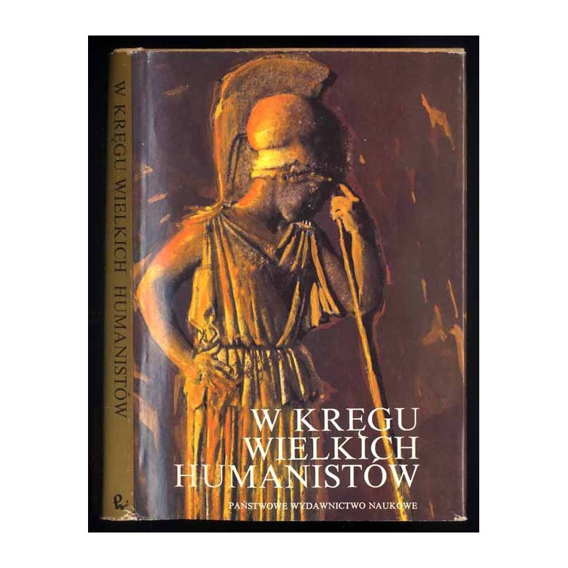 W kręgu wielkich humanistów. Kultura antyczna w Uniwersytecie Warszawskim po I wojnie światowej