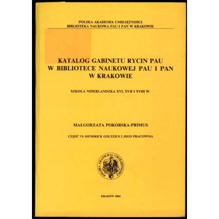Katalog Gabinetu Rycin PAU w Bibliotece Naukowej PAU i PAN w Krakowie. Szkoła niderlandzka XVI, XVII i XVIII w. Cz.6: Hendrick G