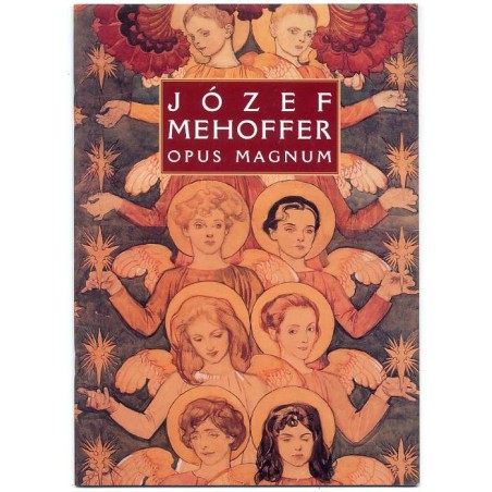 Józef Mehoffer. Opus magnum. Przewodnik po wystawie. Wystawa w Muzeum Narodowym w Krakowie, styczeń - kwiecień 2000