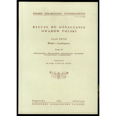 Klucze do oznaczania owadów Polski. Cz.27: Motyle - Lepidoptera. Z.32: Stathmopodidae, Batrachedridae, Blastodacnidae, Momphidae