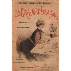 La gravure à l'eau-forte. Simplifiée
