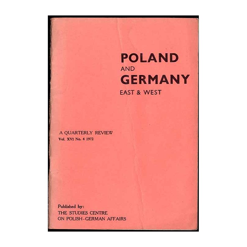 Poland and Germany (East & West). Quarterly review. Vol.16 (1972). No 4 (62) (X-XII 1972)
