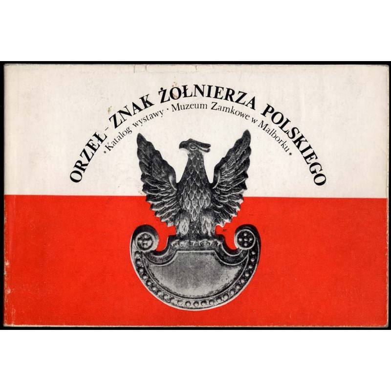 Orzeł - znak Żołnierza Polskiego
