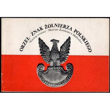 Orzeł - znak Żołnierza Polskiego