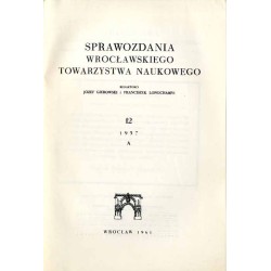 Sprawozdania Wrocławskiego Towarzystwa Naukowego. [Seria] A. Nr 12 (1957)