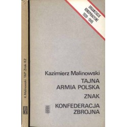 Tajna Armia Polska. Znak. Konfederacja Zbrojna. Zarys genezy, organizacji i działalności / dedykacja autora