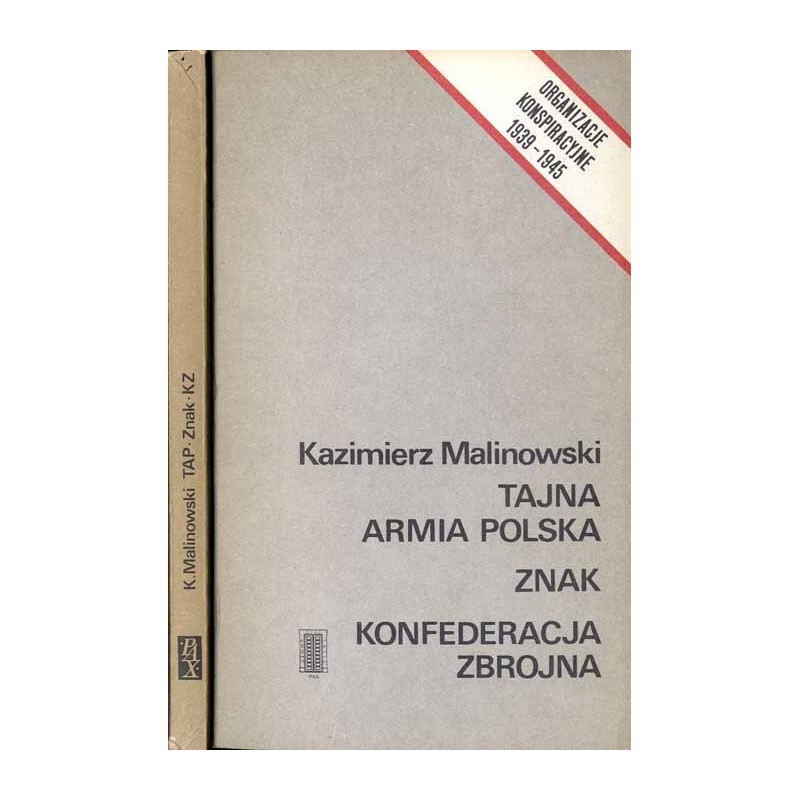 Tajna Armia Polska. Znak. Konfederacja Zbrojna. Zarys genezy, organizacji i działalności / dedykacja autora