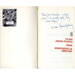 Tajna Armia Polska. Znak. Konfederacja Zbrojna. Zarys genezy, organizacji i działalności / dedykacja autora