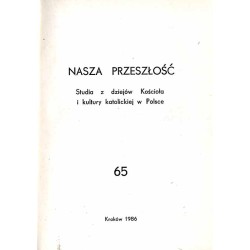 Nasza Przeszłość. Studia z dziejów Kościoła i kultury katolickiej w Polsce. T.65 (1986)