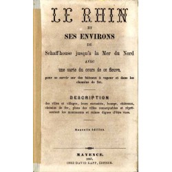 Le Rhin et ses environs de Schaffhouse jusqu'a la Mer du Nord avec carte du cours de ce fleuve [...].