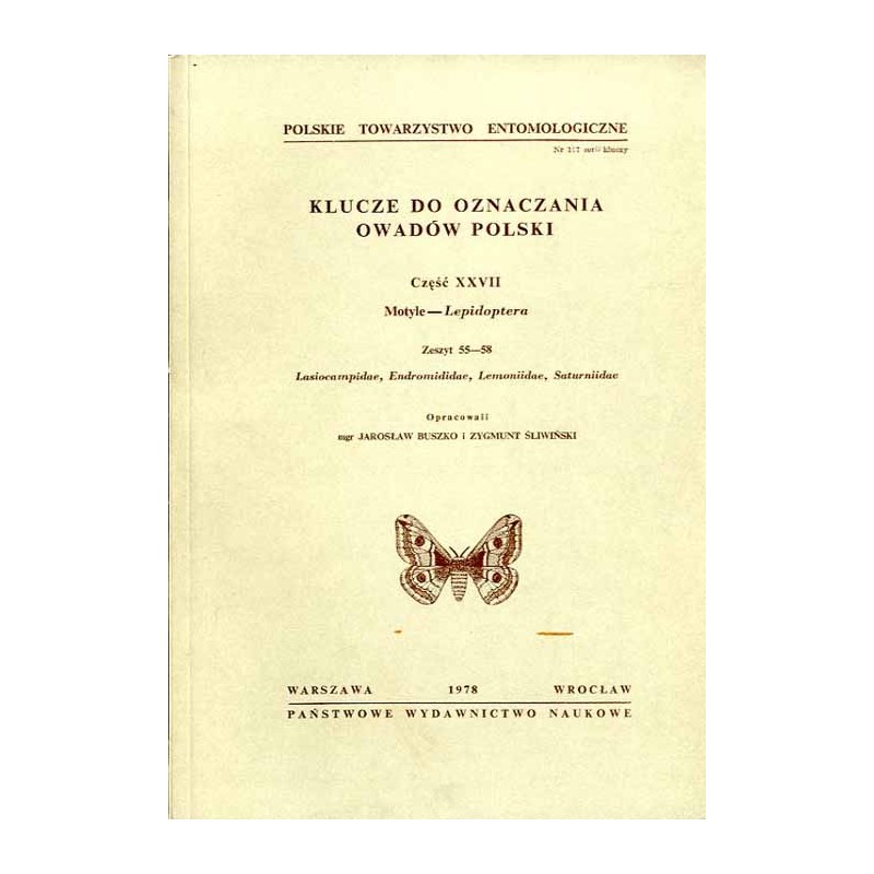 Klucze do oznaczania owadów Polski. Cz.27: Motyle - Lepidoptera. Z.55-58: Lasiocampidae, Endromididae, Lemoniidae, Saturnidae