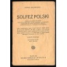Solfeż polski. Śpiewnik do czytania nut głosem oparty na polskiej pieśni ludowej, w układzie 1, 2 i 3 głosowym. Przeznaczony dla