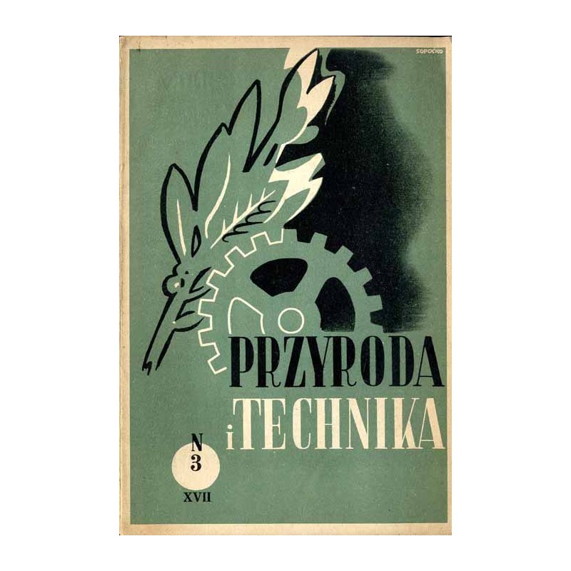 Przyroda i Technika. Czasopismo, poświęcone popularyzacji nauk przyrodniczych i technicznych. R.17 (1938). Z. 3 (Marzec 1938)