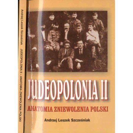 Judeopolonia II. Anatomia zniewolenia Polski