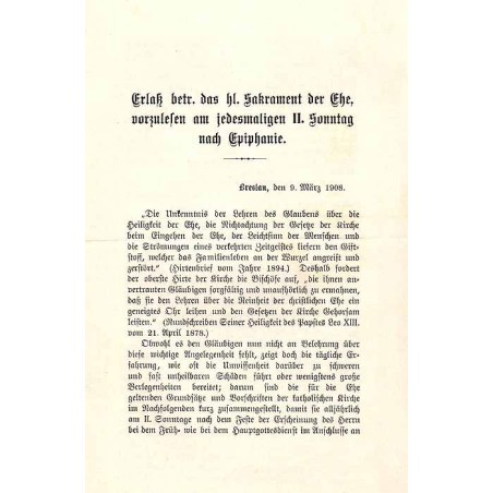 Erlaß betr. das hl. Sakrament der Ehe, vorzulesen am jedesmaligen II. Sonntag nach Epiphanie. Breslau, den 9. März 1908