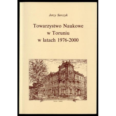 Towarzystwo Naukowe w Toruniu w latach 1976-2000 (Materiały)