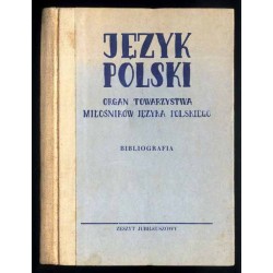 Język Polski. Organ Towarzystwa Miłośników Języka Polskiego. Zeszyt Jubileuszowy. Bibliografia zawartości roczników 1-50