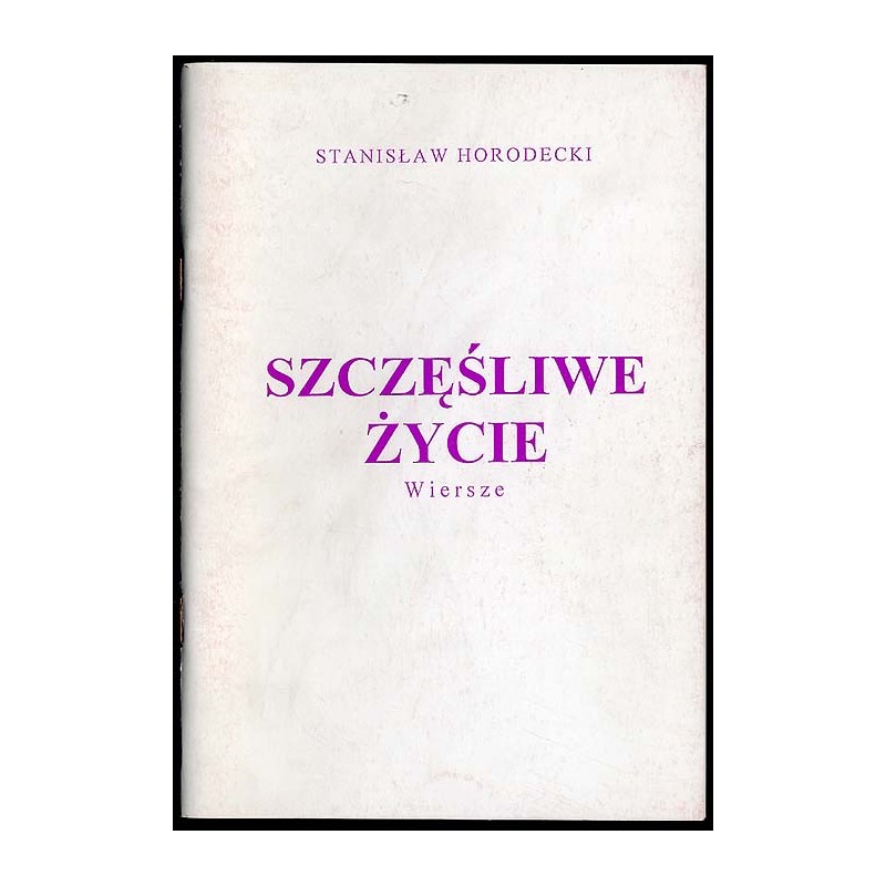 Szczęśliwe życie. Wiersze
