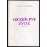 Szczęśliwe życie. Wiersze