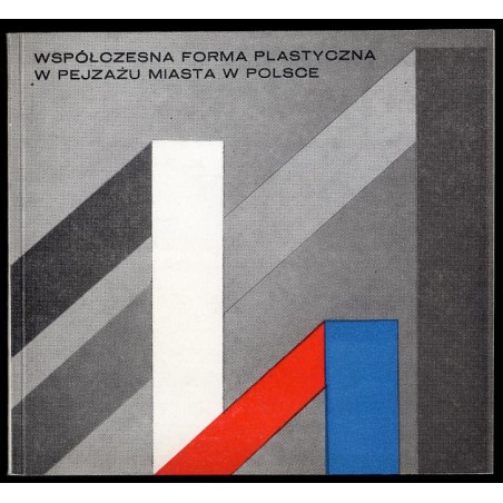 Współczesna forma plastyczna w pejzażu miasta w Polsce