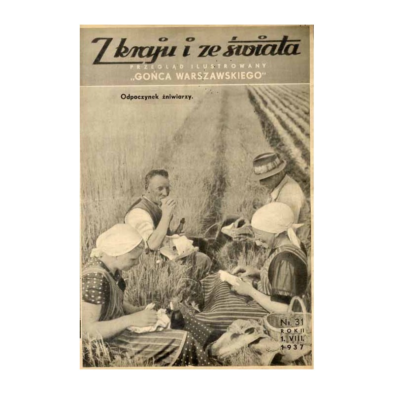 Z Kraju i ze Świata. Przegląd ilustrowany "Gońca Warszawskiego". R.2 (1937). Nr 31 (1 sierpnia 1937) / Odpoczynek żniwiarzy