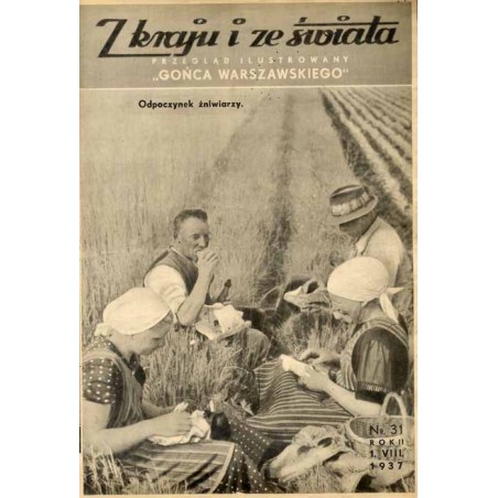 Z Kraju i ze Świata. Przegląd ilustrowany "Gońca Warszawskiego". R.2 (1937). Nr 31 (1 sierpnia 1937) / Odpoczynek żniwiarzy