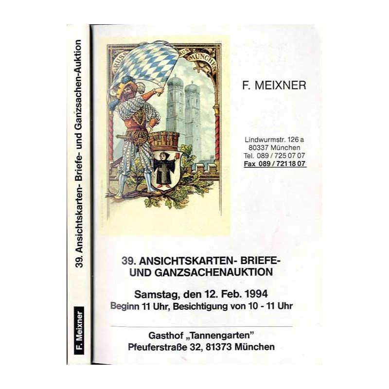 [Franz Meixner] 39. Ansichtskarten- Briefe- und Ganzsachenauktion. F. Meixner. Samstag, den 12. Februar 1994, 11.00 Uhr. Gasthof