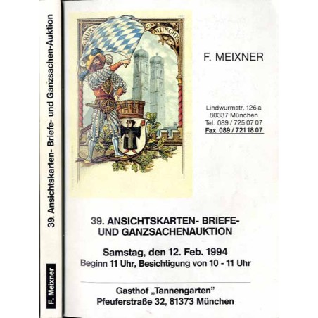 [Franz Meixner] 39. Ansichtskarten- Briefe- und Ganzsachenauktion. F. Meixner. Samstag, den 12. Februar 1994, 11.00 Uhr. Gasthof