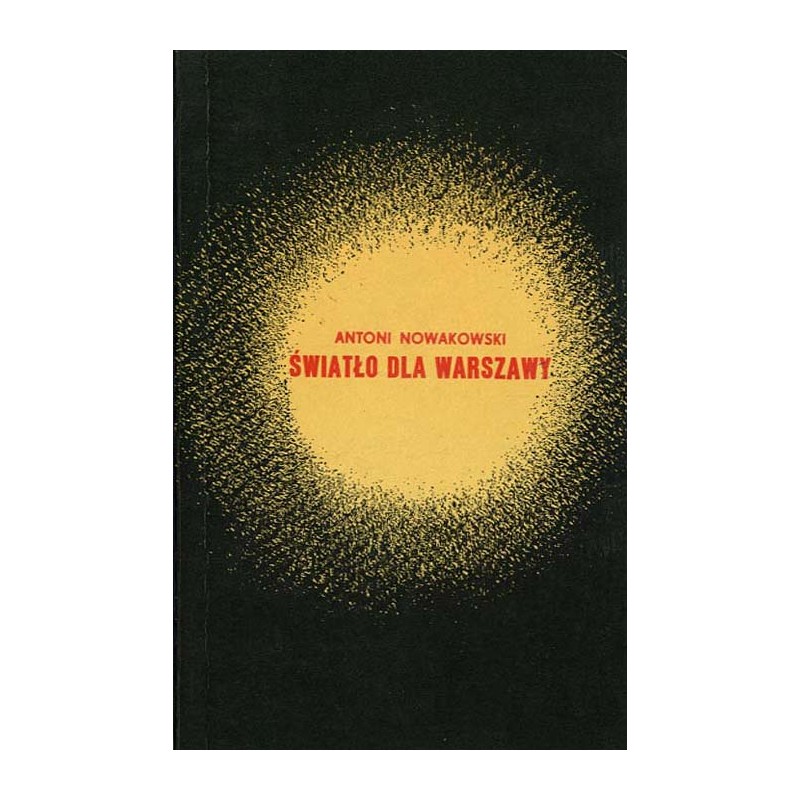 Światło dla Warszawy. Wspomnienia