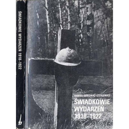 Świadkowie wydarzeń 1918-1922. Archiwalia mogił żołnierzy na Powązkach Wojskowych
