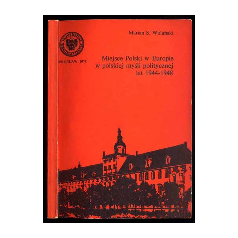 Miejsce Polski w Europie w polskiej myśli politycznej lat 1944-1948