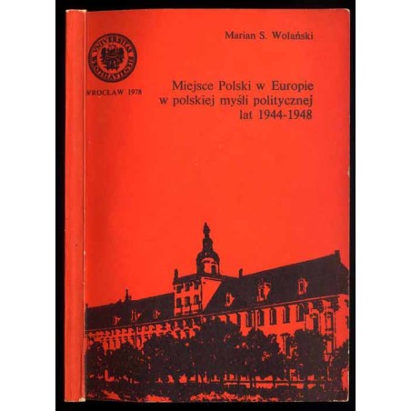 Miejsce Polski w Europie w polskiej myśli politycznej lat 1944-1948