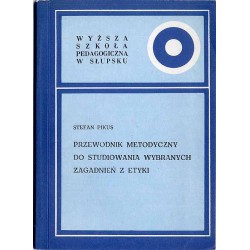 Przewodnik metodyczny do studiowania wybranych zagadnień z etyki