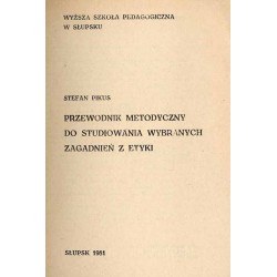 Przewodnik metodyczny do studiowania wybranych zagadnień z etyki
