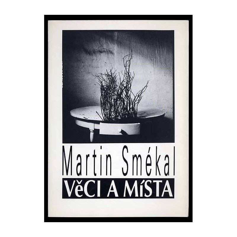 Martin Smékal. Věci a Místa