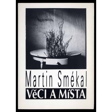 Martin Smékal. Věci a Místa
