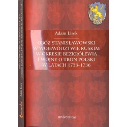 Obóz stanisławowski w województwie ruskim w okresie bezkrólewia i wojny o tron Polski w latach 1733-1736