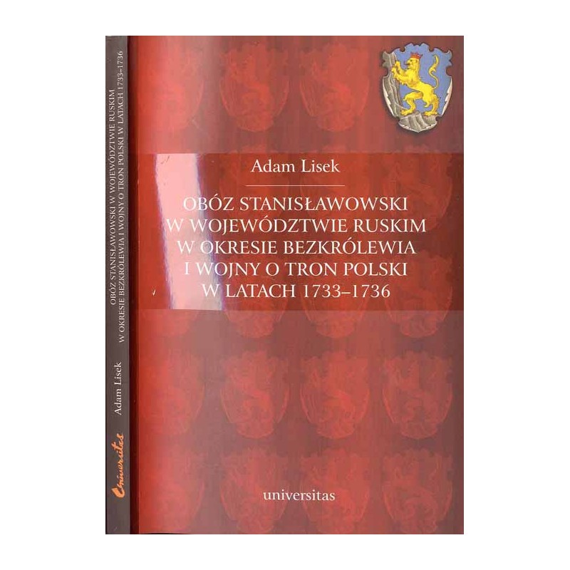 Obóz stanisławowski w województwie ruskim w okresie bezkrólewia i wojny o tron Polski w latach 1733-1736