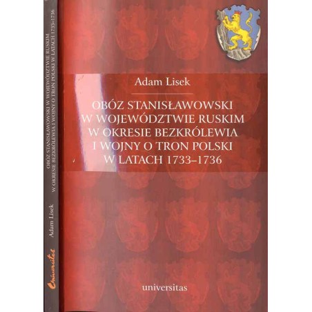Obóz stanisławowski w województwie ruskim w okresie bezkrólewia i wojny o tron Polski w latach 1733-1736