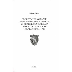 Obóz stanisławowski w województwie ruskim w okresie bezkrólewia i wojny o tron Polski w latach 1733-1736