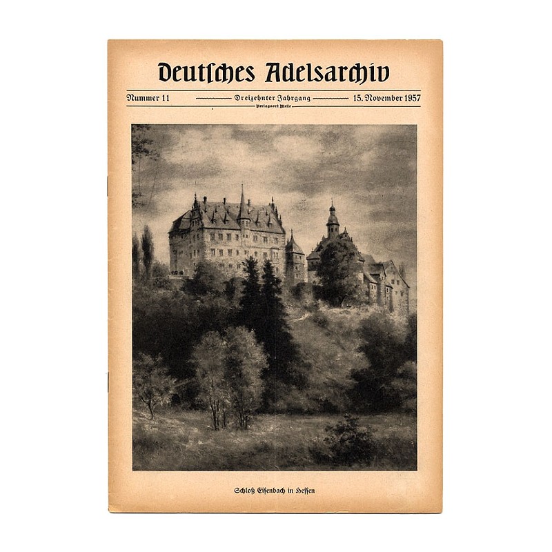 Deutsches Adelsarchiv. 13. Jahrgang (1957). Nr 11 (15 XI 1957) [Schloß Eisenbach in Hessen]