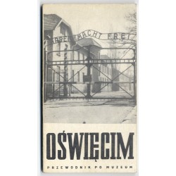 Oświęcim 1940-1945. Przewodnik po Muzeum