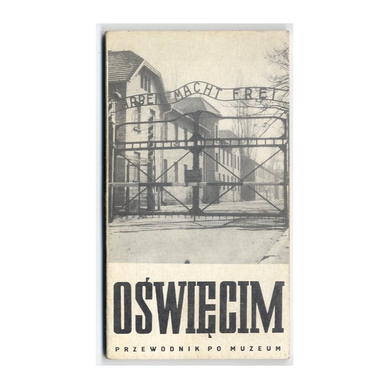Oświęcim 1940-1945. Przewodnik po Muzeum