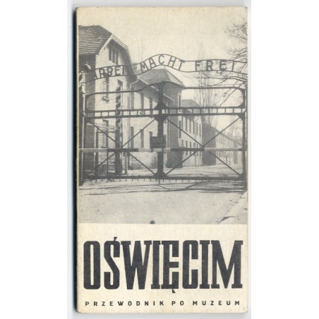 Oświęcim 1940-1945. Przewodnik po Muzeum