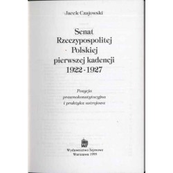 Senat Rzeczypospolitej Polskiej pierwszej kadencji 1922-1927. Pozycja prawnokonstytucyjna i praktyka ustrojowa